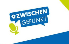 Neue Podcast-Reihe gestartet #zwischengefunkt